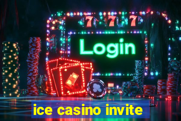 ice casino invite